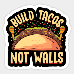Build Tacos Not Walls Funny Cinco de Mayo product Sticker